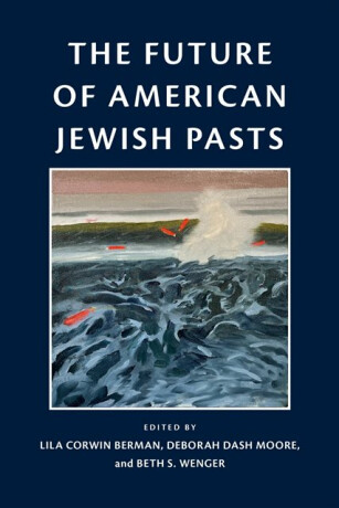 The Future of American Jewish Pasts - 