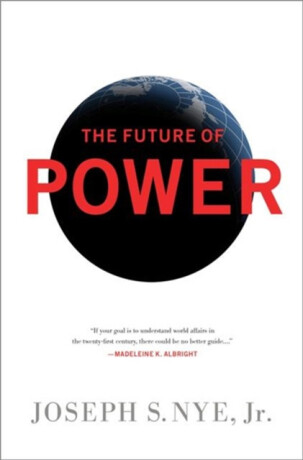 The Future of Power - Joseph Nye