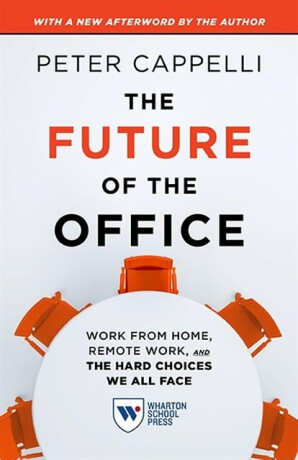 The Future of the Office, with a New Afterword by the Author - Peter Cappelli