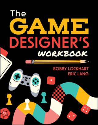 The Game Designer's Workbook - Lang Eric M.,Bobby Lockhart