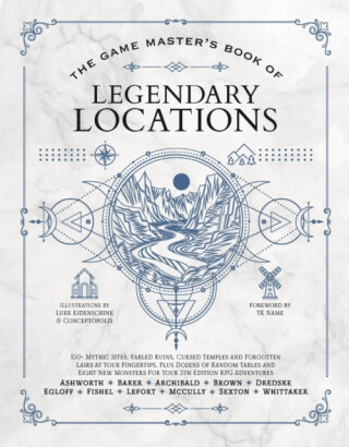 The Game Master's Book of Legendary Locations - Tim Baker,Jeff Ashworth