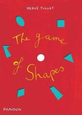 The Game of Shapes - Hervé Tullet