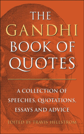 The Gandhi Book of Quotes - Travis Hellstrom