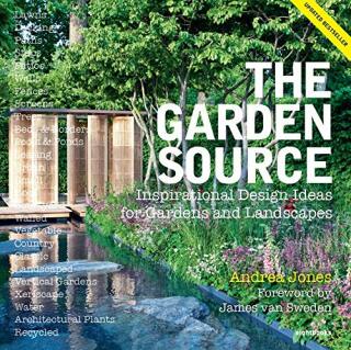 The Garden Source: Inspirational Design Ideas for Gardens and Landscapes - Anna Jones