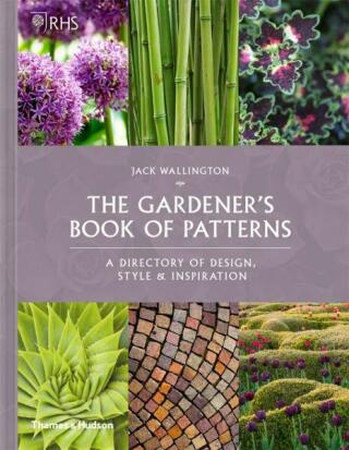 The Gardener’s Book of Patterns: A Directory of Design, Style and Inspiration - Wallington