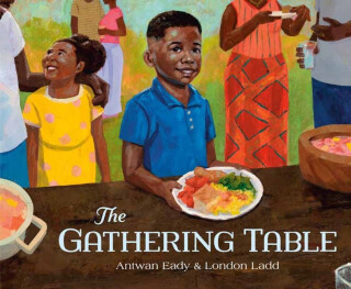 The Gathering Table - Antwan Eady,London Ladd