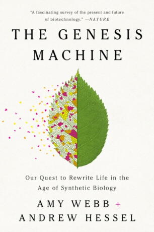 The Genesis Machine - Amy Webb,Andrew Hessel