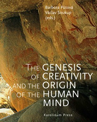 The Genesis of Creativity and the Origin of the Human Mind - Václav Soukup,Barbora Půtová