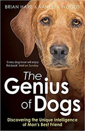 The Genius of Dogs - Brian Hare,Vanessa Woods
