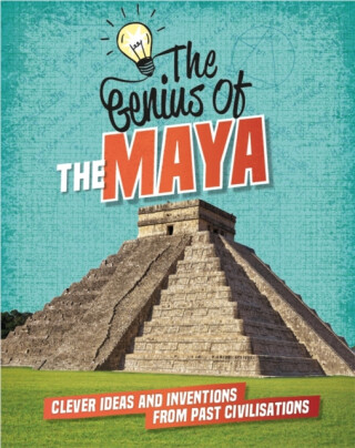 The Genius of: The Maya - Izzi Howell