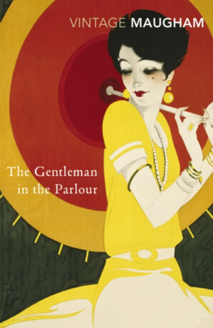The Gentleman In The Parlour - William Somerset  Maugham