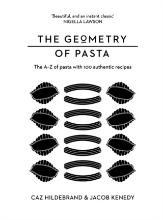 The Geometry of Pasta - Jacob Kenedy,Caz Hildebrand