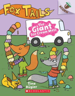 The Giant Ice Cream Mess: An Acorn Book (Fox Tails #3) - 
