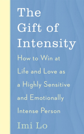 The Gift of Intensity - Imi Lo