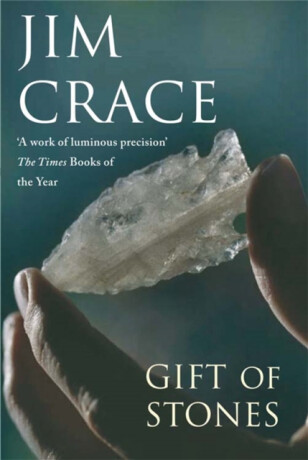 The Gift of Stones - Jim Crace