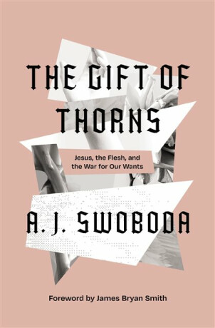 The Gift of Thorns - A. J. Swoboda