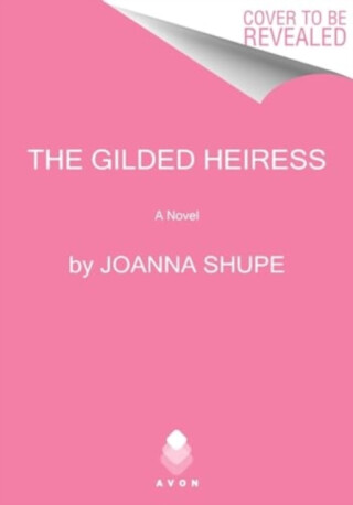 The Gilded Heiress - Joanna Shupe