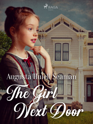 The Girl Next Door - Augusta Huiell Seaman