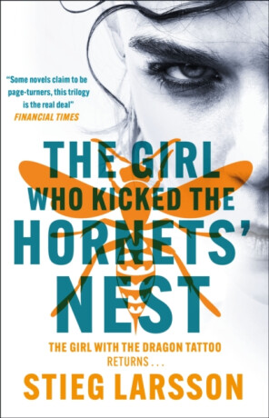 The Girl Who Kicked the Hornets' Nest - Stieg Larsson