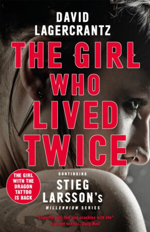 The Girl Who Lived Twice - David Lagercrantz
