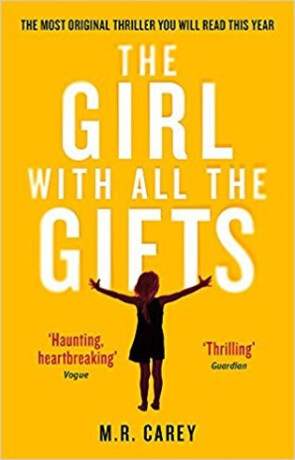 Girl With All The Gifts - M. R. Carey
