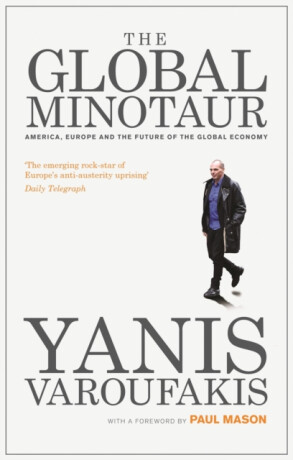 The Global Minotaur - Yanis Varoufakis
