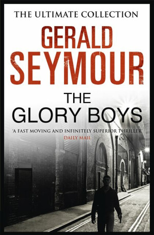 The Glory Boys - Gerald Seymour