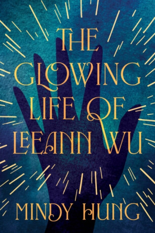 The Glowing Life of Leeann Wu - Mindy Hung