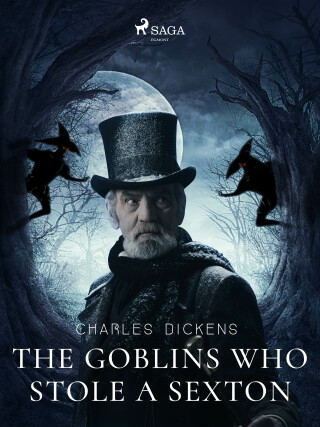 The Goblins who Stole a Sexton - Charles Dickens