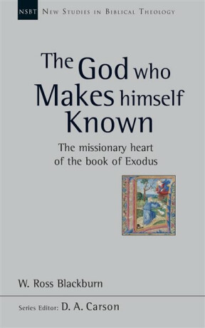The God Who Makes Himself Known - Dr W Ross Blackburn