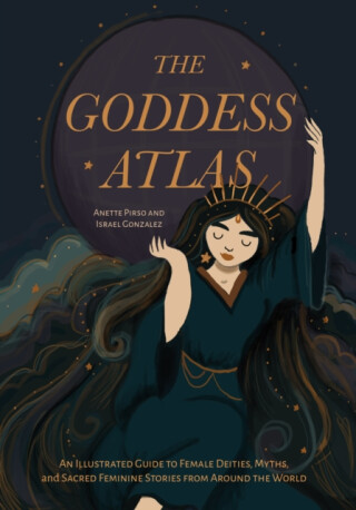 The Goddess Atlas - Anette Pirso,Israel Gonzalez