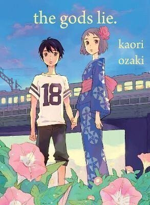 the gods lie. - Kaori Ozaki