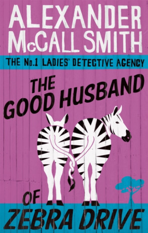 Good Husband of Zebra Drive - Alexander McCall Smith