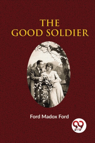 The Good Soldier - Ford Madox Ford