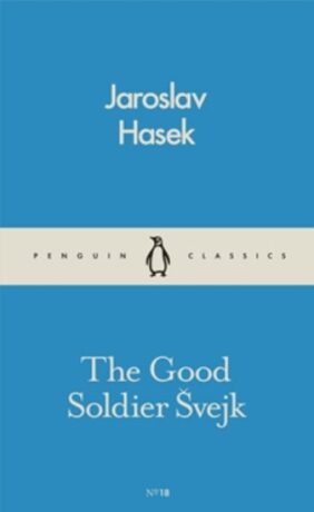 The Good Soldier Svejk - Jaroslav Hašek