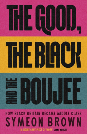 The Good, the Black and the Boujee - Symeon Brown