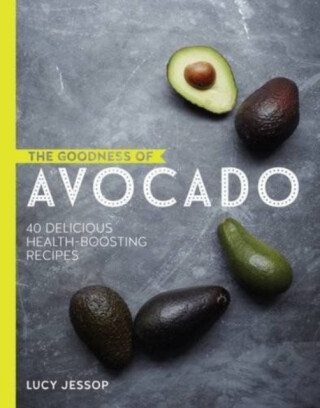 The Goodness of series: Avocado and Coconut - Lucy Jessop