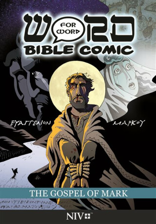 The Gospel of Mark: Word for Word Bible Comic - 