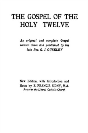The Gospel of the Holy Twelve - REV G J Ouseley