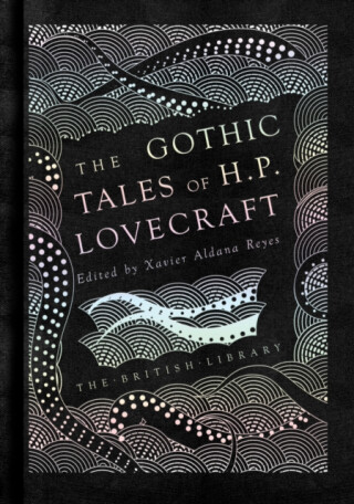 The Gothic Tales of H. P. Lovecraft - Howard P. Lovecraft