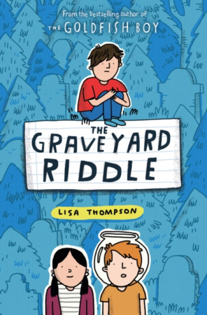 The Graveyard Riddle (the new mystery from award-winn ing author of The Goldfish Boy) - Lisa Thompson