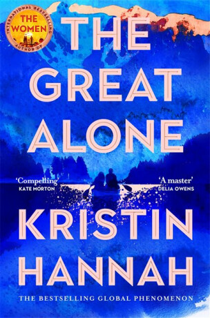 The Great Alone - Kristin Hannahová