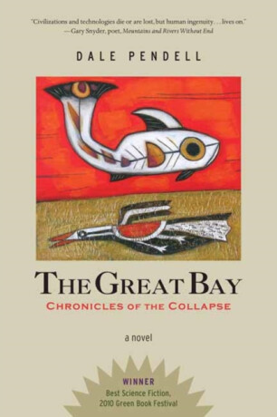 The Great Bay - Dale Pendell
