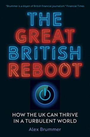 The Great British Reboot - Alex Brummer