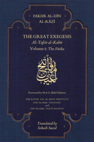The Great Exegesis - Fakhr al-Din al-Razi