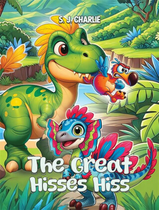 The Great Hisses Hiss - S. J. Charlie