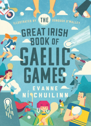 The Great Irish Book of Gaelic Games - Evanne Ni Chuilinn