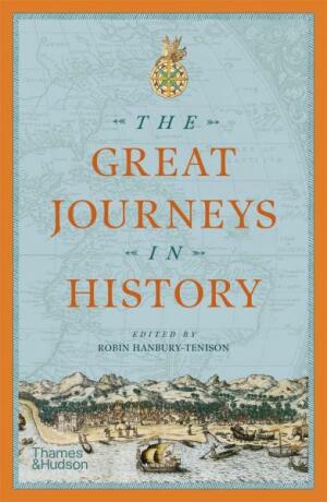 The Great Journeys in History - Robin Hanbury-Tenison