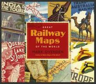 The Great Railway Maps of World - Mark Ovenden