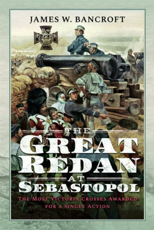 The Great Redan at Sebastopol - James W Bancroft